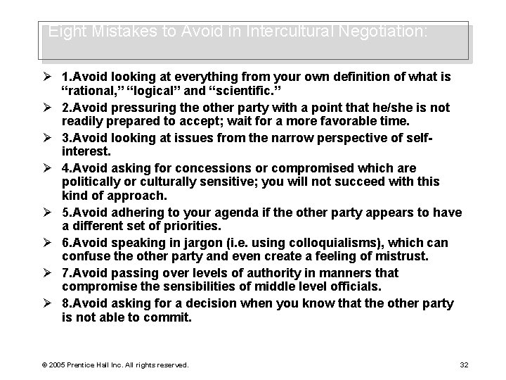 Eight Mistakes to Avoid in Intercultural Negotiation: Ø 1. Avoid looking at everything from