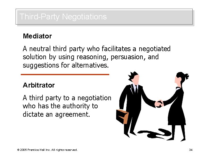 Third-Party Negotiations Mediator A neutral third party who facilitates a negotiated solution by using