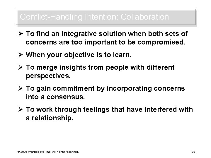 Conflict-Handling Intention: Collaboration Ø To find an integrative solution when both sets of concerns