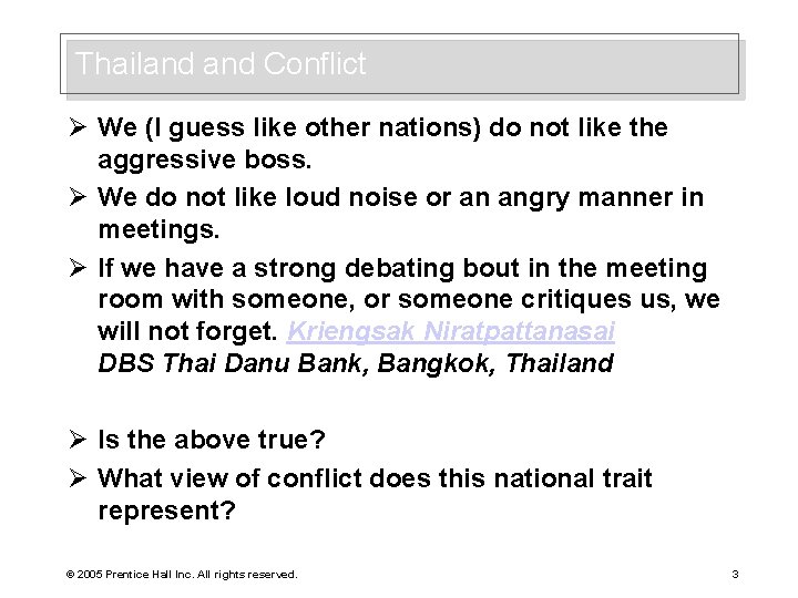 Thailand Conflict Ø We (I guess like other nations) do not like the aggressive