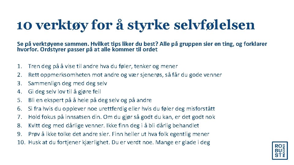 10 verktøy for å styrke selvfølelsen Se på verktøyene sammen. Hvilket tips liker du