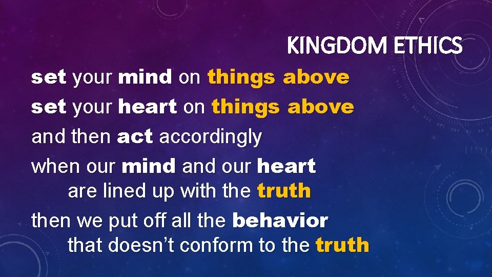 KINGDOM ETHICS set your mind on things above set your heart on things above