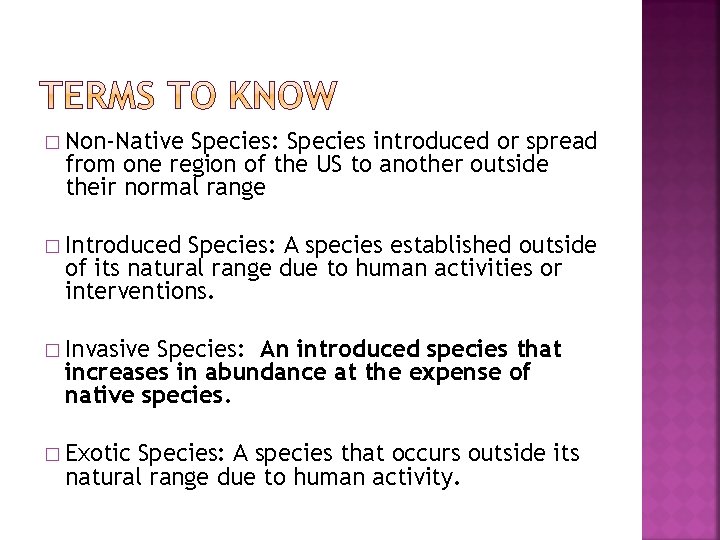 � Non-Native Species: Species introduced or spread from one region of the US to � Non-Native Species: Species introduced or spread from one region of the US to
