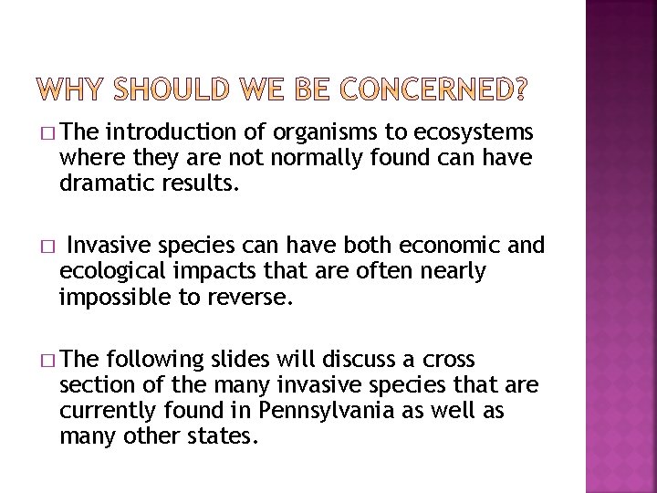 � The introduction of organisms to ecosystems where they are not normally found can � The introduction of organisms to ecosystems where they are not normally found can