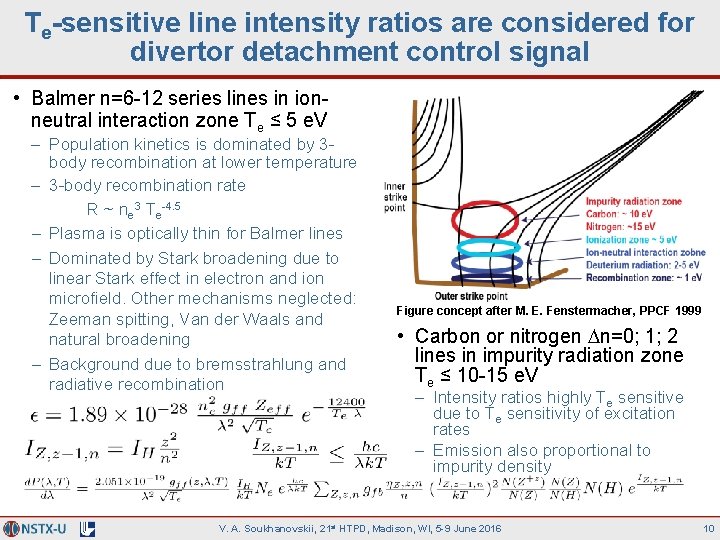 Te-sensitive line intensity ratios are considered for divertor detachment control signal • Balmer n=6