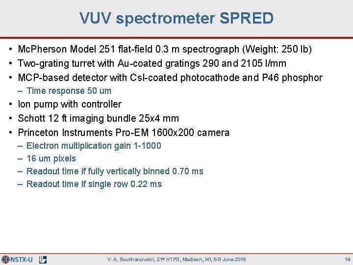 VUV spectrometer SPRED • Mc. Pherson Model 251 flat-field 0. 3 m spectrograph (Weight: