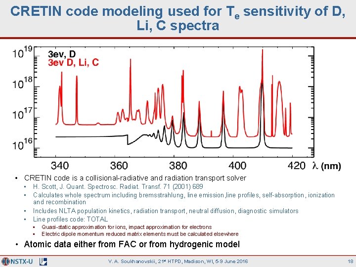CRETIN code modeling used for Te sensitivity of D, Li, C spectra • CRETIN