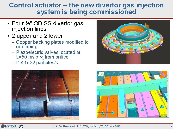 Control actuator – the new divertor gas injection system is being commissioned • Four