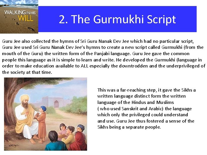 2. The Gurmukhi Script Guru Jee also collected the hymns of Sri Guru Nanak