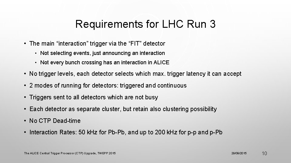 Requirements for LHC Run 3 • The main “interaction” trigger via the “FIT” detector