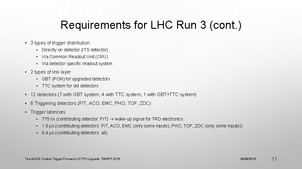 Requirements for LHC Run 3 (cont. ) • 3 types of trigger distribution •