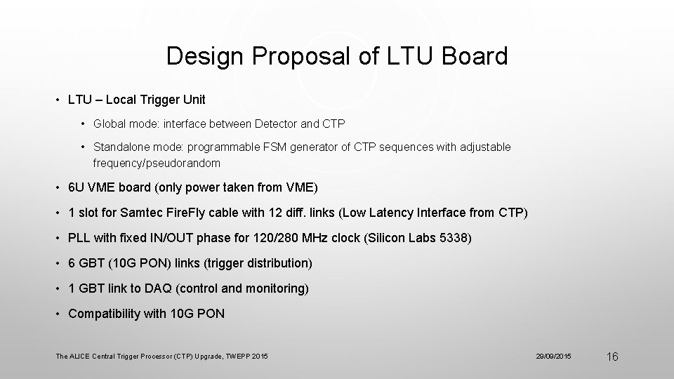 Design Proposal of LTU Board • LTU – Local Trigger Unit • Global mode: