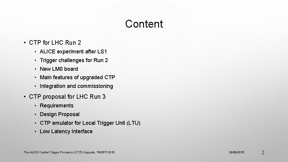 Content • CTP for LHC Run 2 • ALICE experiment after LS 1 •