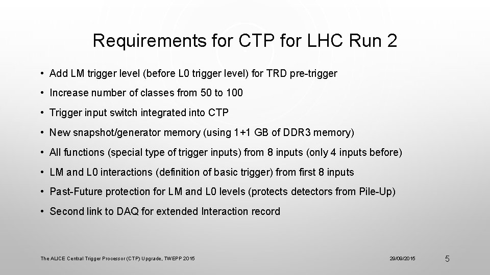 Requirements for CTP for LHC Run 2 • Add LM trigger level (before L