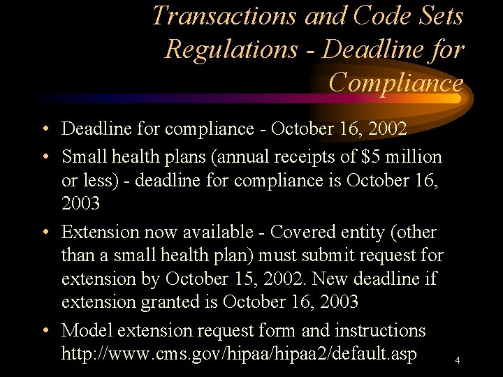 Transactions and Code Sets Regulations - Deadline for Compliance • Deadline for compliance -