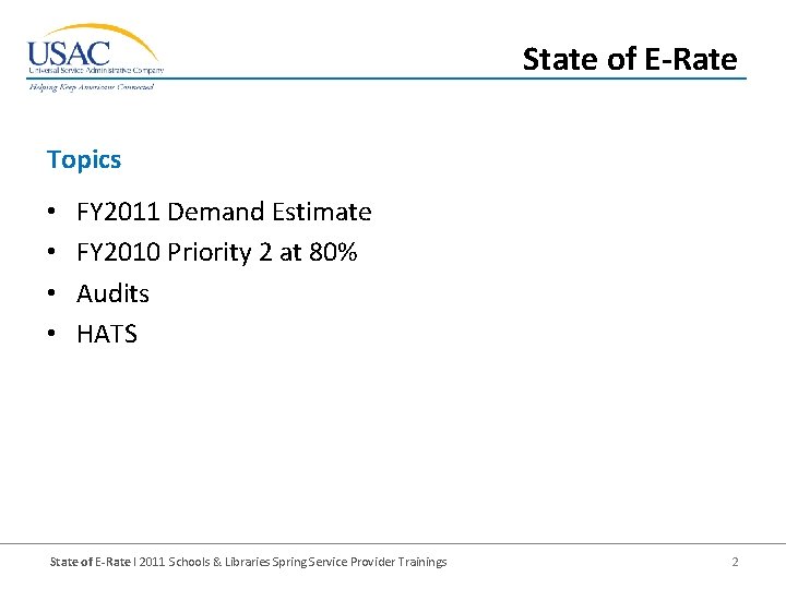 State of E-Rate Topics • • FY 2011 Demand Estimate FY 2010 Priority 2