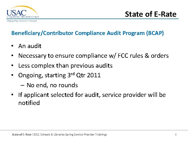 State of E-Rate Beneficiary/Contributor Compliance Audit Program (BCAP) An audit Necessary to ensure compliance