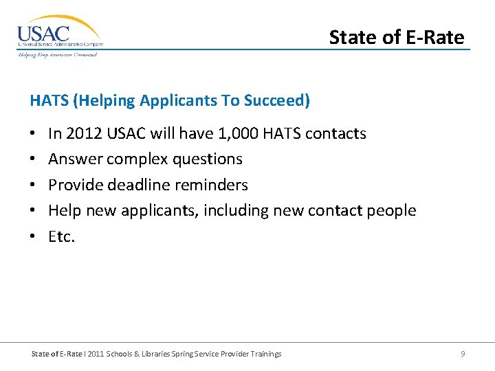 State of E-Rate HATS (Helping Applicants To Succeed) • • • In 2012 USAC