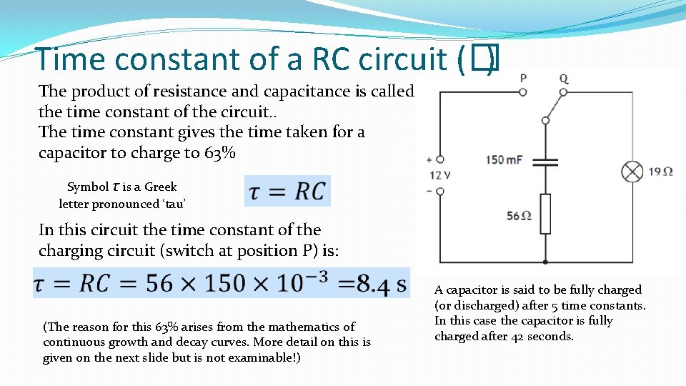 Time constant of a RC circuit (�) The product of resistance and capacitance is