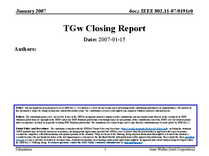 January 2007 doc. : IEEE 802. 11 -07/0191 r 0 TGw Closing Report Date: