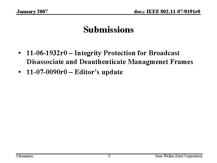 January 2007 doc. : IEEE 802. 11 -07/0191 r 0 Submissions • 11 -06