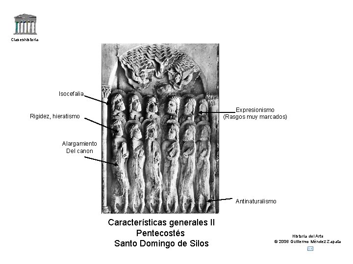 Claseshistoria Isocefalia Expresionismo (Rasgos muy marcados) Rigidez, hieratismo Alargamiento Del canon Antinaturalismo Características generales