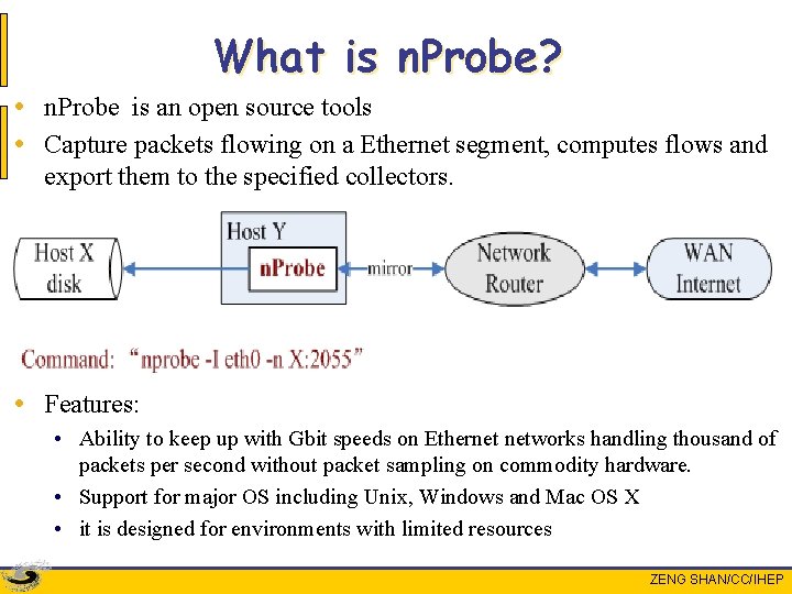 What is n. Probe? • n. Probe is an open source tools • Capture