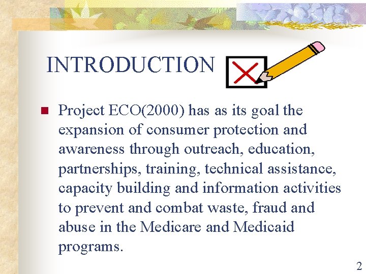 INTRODUCTION n Project ECO(2000) has as its goal the expansion of consumer protection and