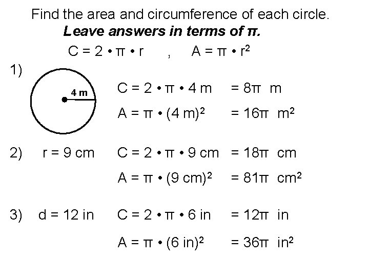 Find the area and circumference of each circle. Leave answers in terms of π.
