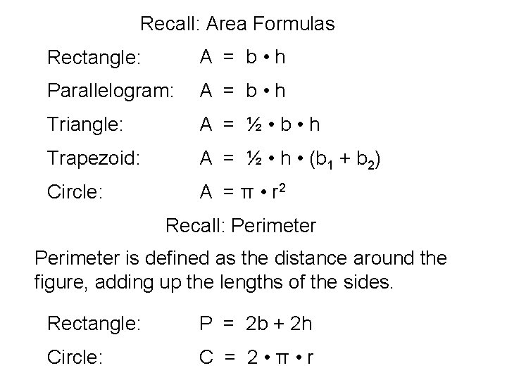 Recall: Area Formulas Rectangle: A = b • h Parallelogram: A = b •