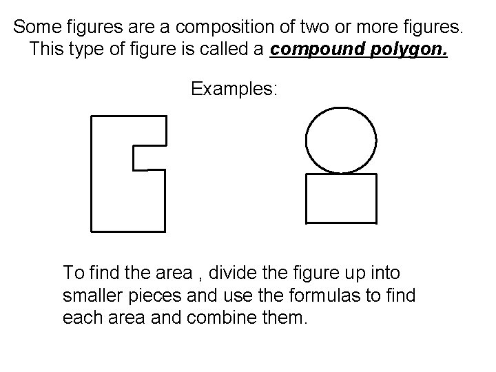 Some figures are a composition of two or more figures. This type of figure