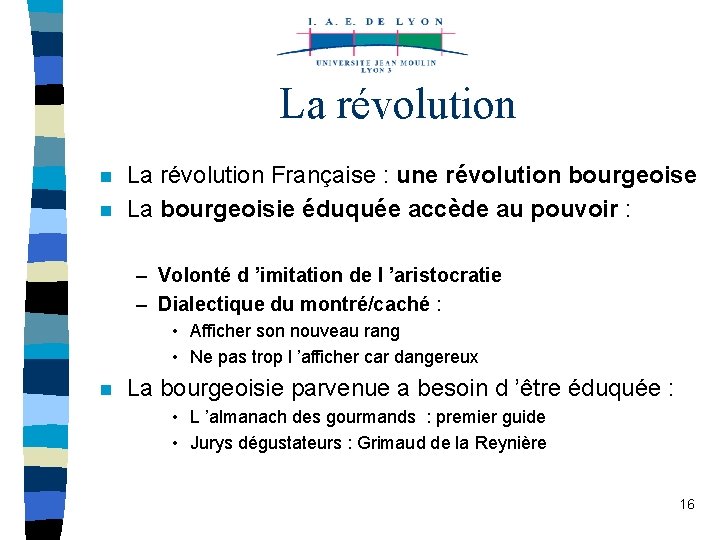 La révolution n n La révolution Française : une révolution bourgeoise La bourgeoisie éduquée