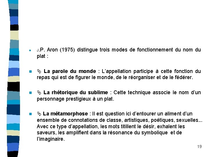 n J. P. Aron (1975) distingue trois modes de fonctionnement du nom du plat