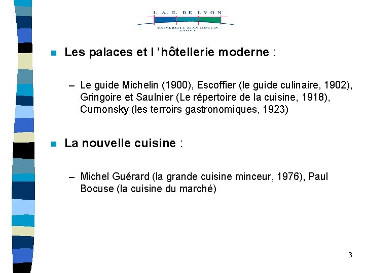 n Les palaces et l ’hôtellerie moderne : – Le guide Michelin (1900), Escoffier