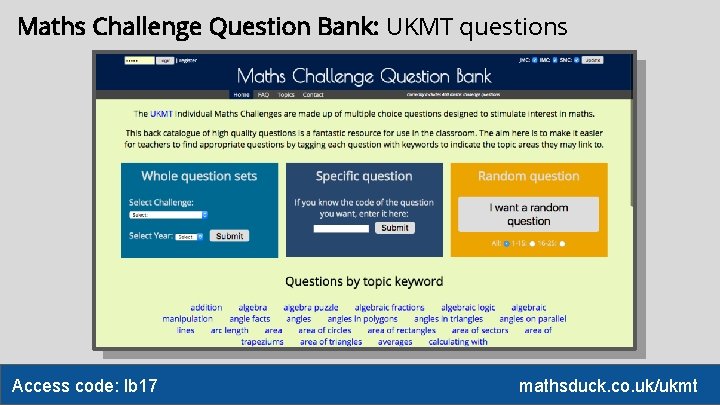 Maths Challenge Question Bank: UKMT questions Access code: lb 17 mathsduck. co. uk/ukmt 