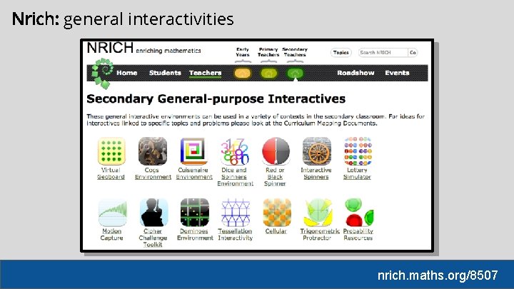 Nrich: general interactivities nrich. maths. org/8507 