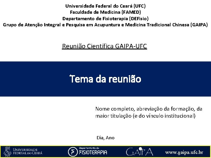 Universidade Federal do Ceará (UFC) Faculdade de Medicina (FAMED) Departamento de Fisioterapia (DEFisio) Grupo