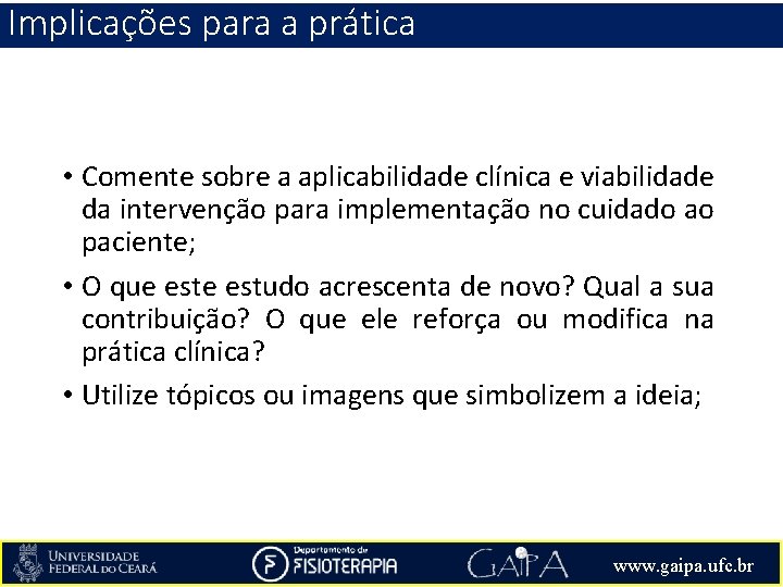 Implicações para a prática • Comente sobre a aplicabilidade clínica e viabilidade da intervenção