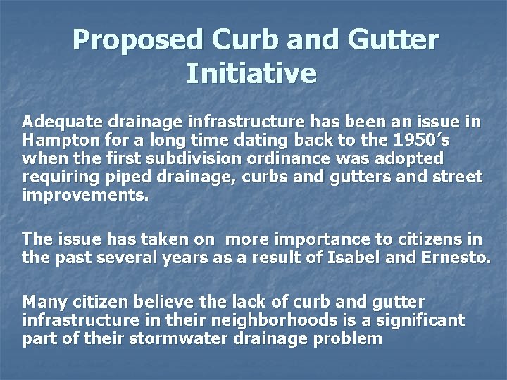 Proposed Curb and Gutter Initiative Adequate drainage infrastructure has been an issue in Hampton