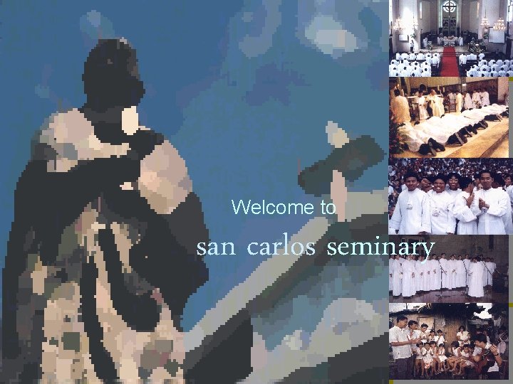 Welcome to san carlos seminary 