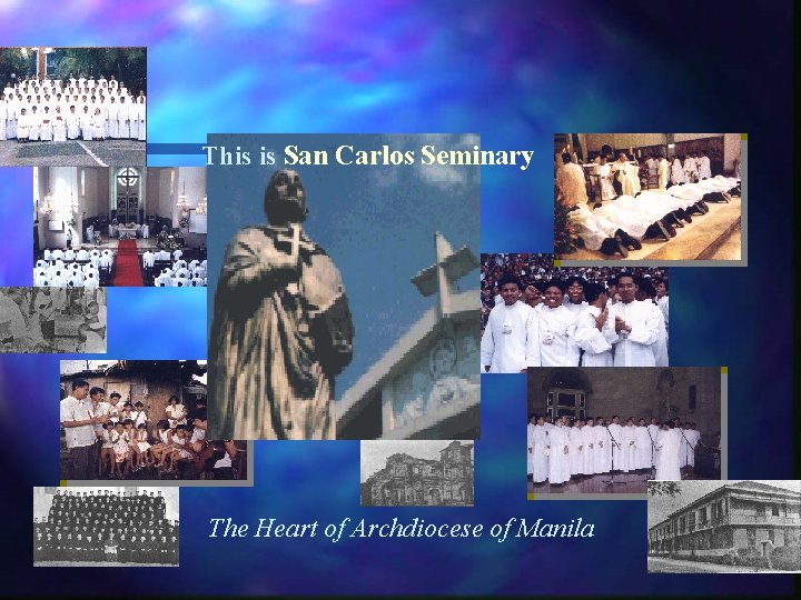 This is San Carlos Seminary The Heart of Archdiocese of Manila 