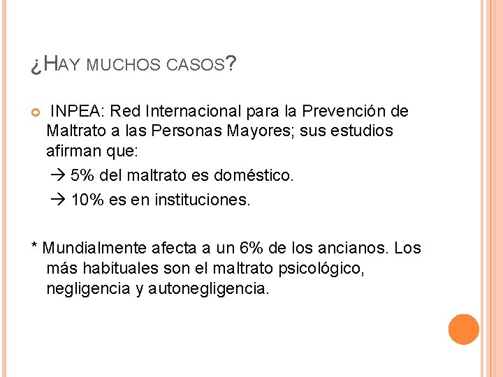 ¿HAY MUCHOS CASOS? INPEA: Red Internacional para la Prevención de Maltrato a las Personas