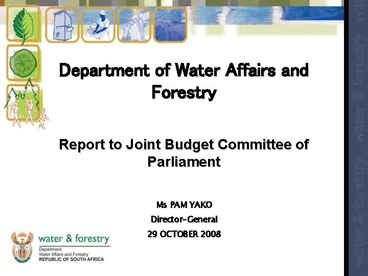 Department of Water Affairs and Forestry Report to Joint Budget Committee of Parliament Ms