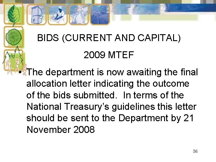 BIDS (CURRENT AND CAPITAL) 2009 MTEF • The department is now awaiting the final