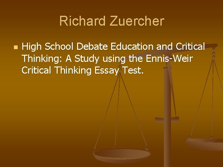 Richard Zuercher n High School Debate Education and Critical Thinking: A Study using the