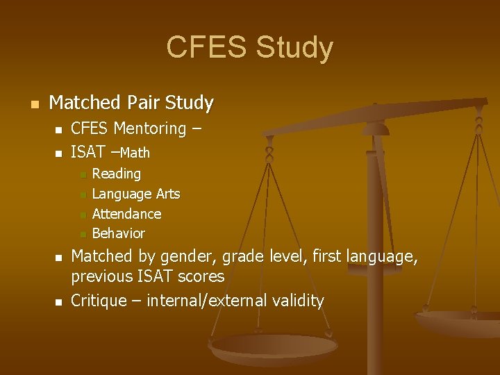 CFES Study n Matched Pair Study n n CFES Mentoring – ISAT –Math n