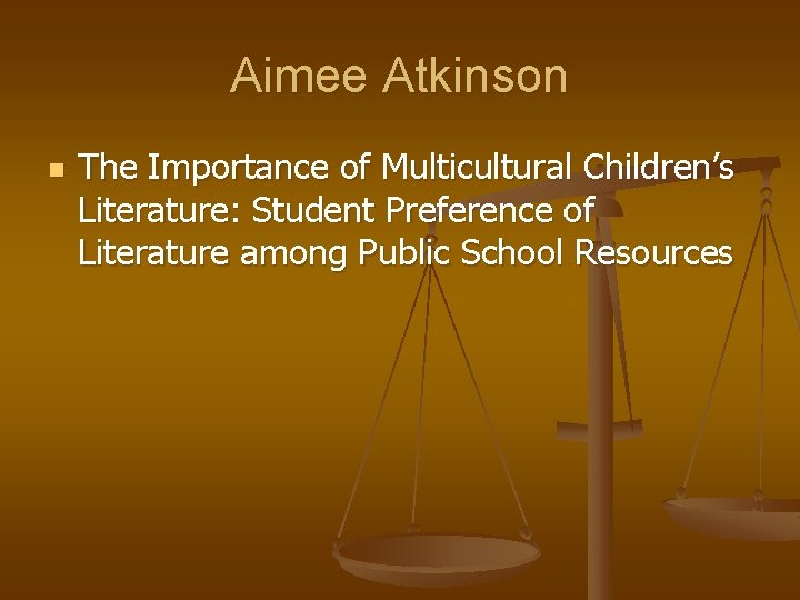 Aimee Atkinson n The Importance of Multicultural Children’s Literature: Student Preference of Literature among