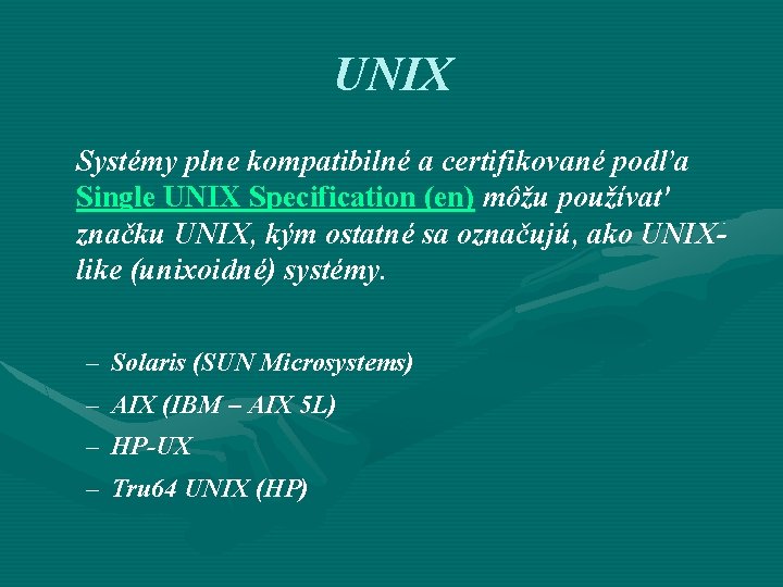 UNIX Systémy plne kompatibilné a certifikované podľa Single UNIX Specification (en) môžu používať značku