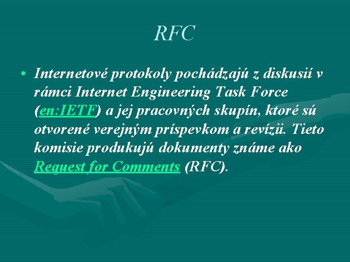 RFC • Internetové protokoly pochádzajú z diskusií v rámci Internet Engineering Task Force (en: