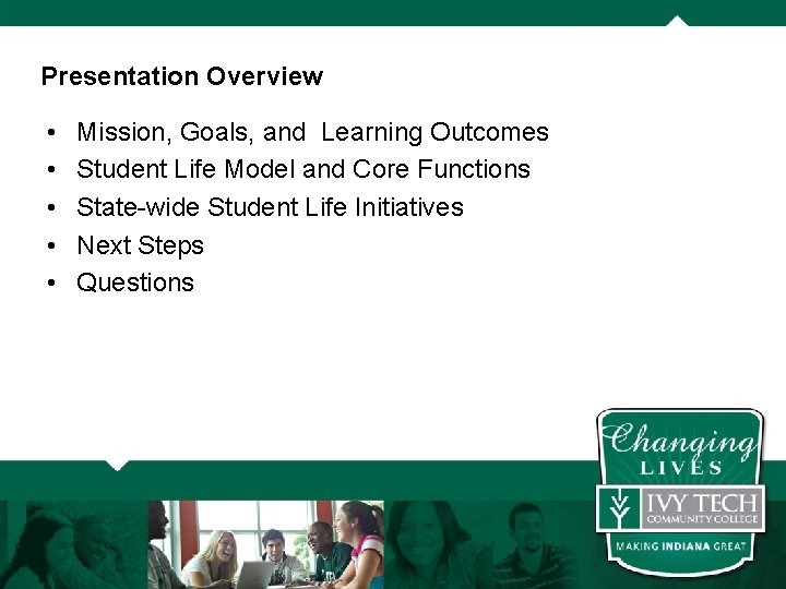 Presentation Overview • • • Mission, Goals, and Learning Outcomes Student Life Model and